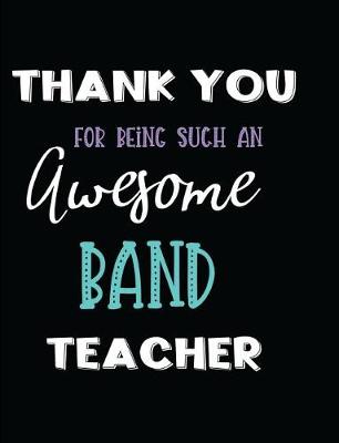 Book cover for Thank You Being Such an Awesome Band Teacher