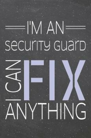Cover of I'm a Security Guard I Can Fix Anything