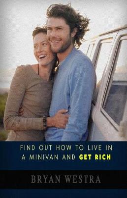 Book cover for Find Out How To Live In A Minivan And Get Rich