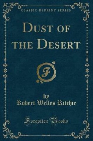 Cover of Dust of the Desert (Classic Reprint)