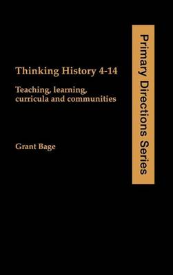 Book cover for Thinking History 4-14: Teaching, Learning, Curricula and Communities