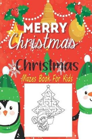 Cover of Christmas Mazes For Kids