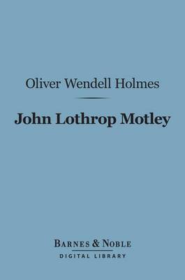 Cover of John Lothrop Motley (Barnes & Noble Digital Library)