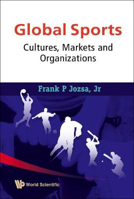 Book cover for Global Sports: Cultures, Markets And Organizations