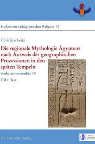 Cover of Die Regionale Mythologie Agyptens Nach Ausweis Der Geographischen Prozessionen in Den Spaten Tempeln