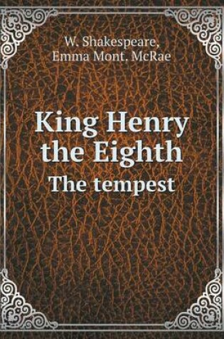 Cover of King Henry the Eighth The tempest