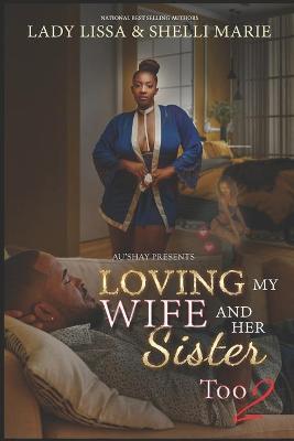 Book cover for Loving my Wife and Her Sister Too 2