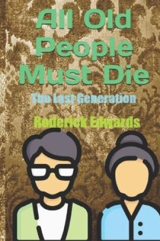 Cover of All Old People Must Die