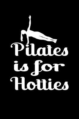 Book cover for Pilates Is For Hotties