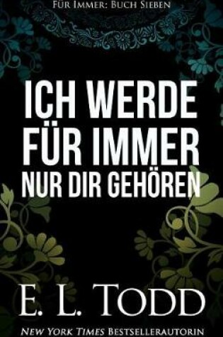 Cover of Ich Werde F r Immer Nur Dir Geh ren