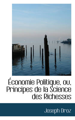 Book cover for conomie Politique, Ou, Principes de la Science Des Richesses