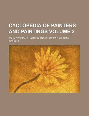 Book cover for Cyclopedia of Painters and Paintings Volume 2