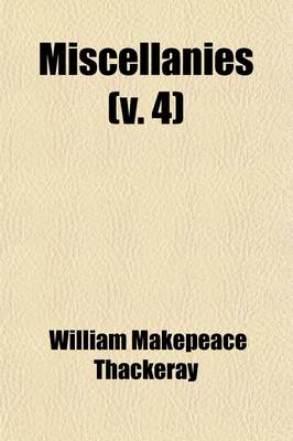 Book cover for Miscellanies (Volume 4); Prose and Verse