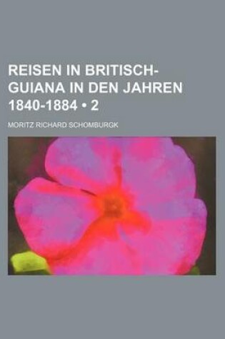 Cover of Reisen in Britisch-Guiana in Den Jahren 1840-1884 (2)