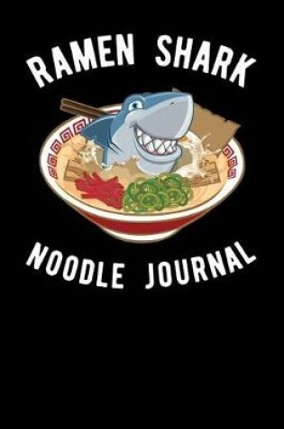 Cover of Ramen Shark Noodle Journal