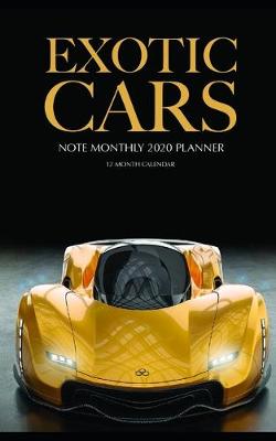 Book cover for Exotic Cars Note Monthly 2020 Planner 12 Month Calendar