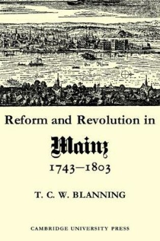 Cover of Reform and Revolution in Mainz 1743-1803