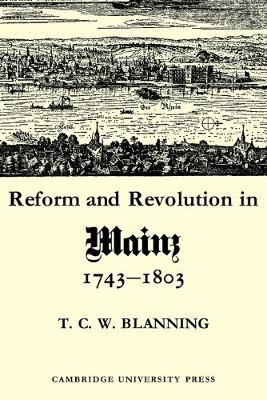 Book cover for Reform and Revolution in Mainz 1743-1803