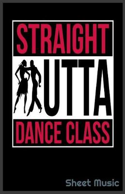 Book cover for Straight Outta Dance Class Sheet Music