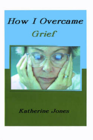 Cover of How I Overcame Grief
