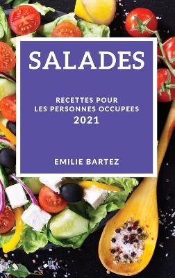 Cover of Salades 2021 (Salad Recipes 2021 French Edition)