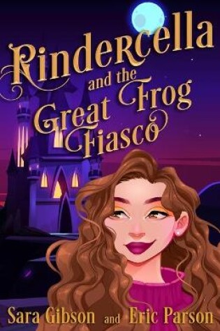 Cover of Rindercella and the Great Frog Fiasco