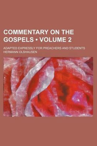 Cover of Commentary on the Gospels (Volume 2); Adapted Expressly for Preachers and Students