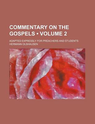 Book cover for Commentary on the Gospels (Volume 2); Adapted Expressly for Preachers and Students