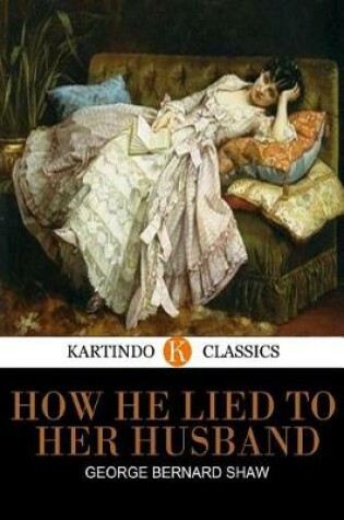 Cover of How He Lied to Her Husband (Kartindo Classics)