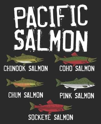 Book cover for Pacific Salmon Chinook Salmon Coho Salmon Chum Salmon Pink Salmon Sockeye Salmon