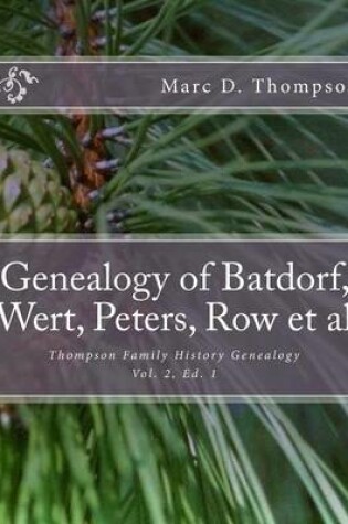 Cover of Genealogy of Batdorf, Wert, Peters, Row, Welker, Swartz, Schupp, Frantz, Steiner, Messerschmidt, Faber, Wertz, Rudy(3), Gieseman, Weiss, Jury, Schrot, Miller(2), Garman, Traut, Shirk, Gruber et al