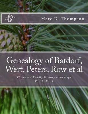 Cover of Genealogy of Batdorf, Wert, Peters, Row, Welker, Swartz, Schupp, Frantz, Steiner, Messerschmidt, Faber, Wertz, Rudy(3), Gieseman, Weiss, Jury, Schrot, Miller(2), Garman, Traut, Shirk, Gruber et al