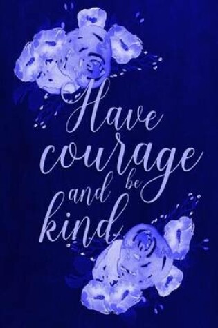 Cover of Chalkboard Journal - Have Courage and Be Kind (Blue)