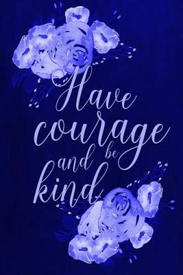 Book cover for Chalkboard Journal - Have Courage and Be Kind (Blue)