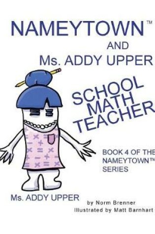 Cover of Nameytown and Ms. Addy Upper the School Math Teacher