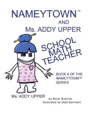 Book cover for Nameytown and Ms. Addy Upper the School Math Teacher