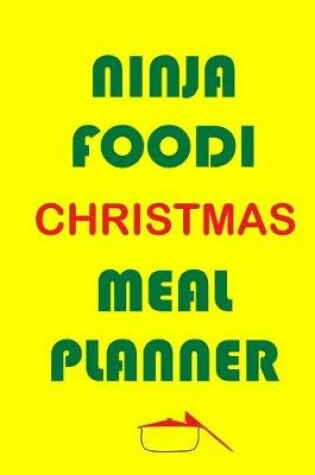 Cover of Ninja Foodi Christmas Meal Planner