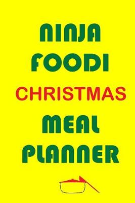 Book cover for Ninja Foodi Christmas Meal Planner