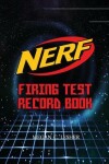 Book cover for NERF FIRING TEST RECORD BOOK Version 1.3.2