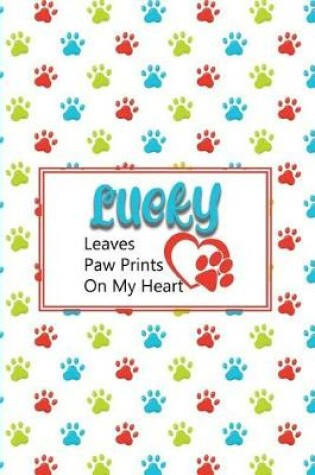 Cover of Lucky Leaves Paw Prints on My Heart