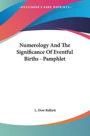 Cover of Numerology And The Significance Of Eventful Births - Pamphlet