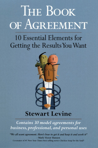 Cover of The Book of Agreement - 10 essential Elements for Getting What You Want