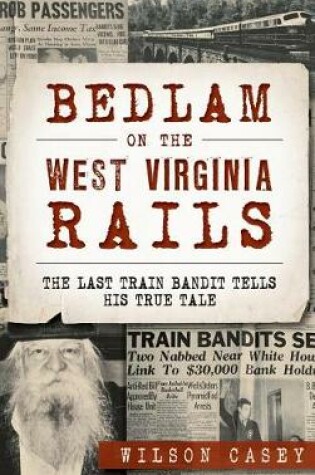 Cover of Bedlam on the West Virginia Rails