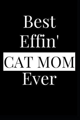 Book cover for Best Effin' Cat Mom Ever