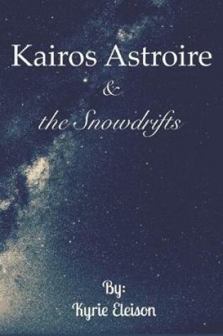 Cover of Kairos Astroire & the Snowdrifts