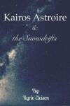 Book cover for Kairos Astroire & the Snowdrifts