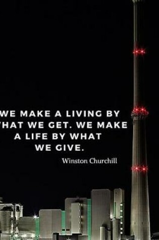 Cover of We make a living by what we get. We make a life by what we give.