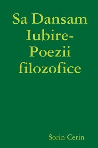 Cover of Sa Dansam Iubire- Poezii filozofice