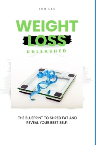 Cover of Weight Loss Unleashed