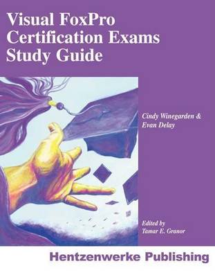 Book cover for Visual FoxPro Certification Exams Study Guide